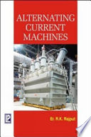 Alternating current machines : (electrical machines - Part ll) in S.I units / by R.K. Rajput.