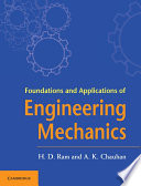 Foundations and applications of engineering mechanics / H.D. Ram and A.K. Chauhan.