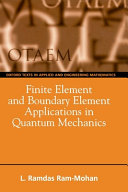 Finite element and boundary element applications in quantum mechanics.