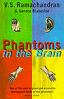 Phantoms in the brain : human nature and the architecture of the mind / V. S. Ramachandran and Sandra Blakeslee.
