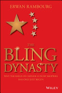 The bling dynasty why the reign of chinese luxury shoppers has only just begun / Erwan Rambourg.