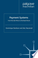 Payment systems from the salt mines to the board room / Dominique Rambure and Alec Nacamuli.