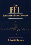 The FFT : fundamentals and concepts / Robert W. Ramirez.