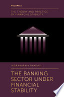 The banking sector under financial stability / by Indranarain Ramlall (University of Mauritius, Mauritius).