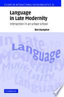Language in late modernity : interaction in an urban school / Ben Rampton.