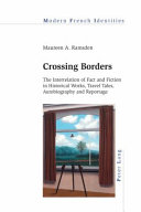 Crossing borders : the interrelation of fact and fiction in historical works, travel tales, autobiography and reportage / Maureen A. Ramsden.