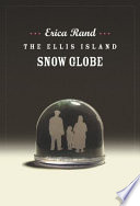 The Ellis Island snow globe Erica Rand.