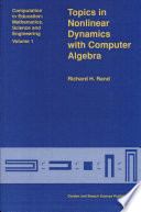 Topics in nonlinear dynamics with computer algebra / Richard H. Rand.