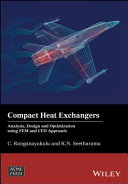 Compact heat exchangers analysis, design and optimization using FEM and CFD approach / C. Ranganayakulu and K.N. Seetharamu.