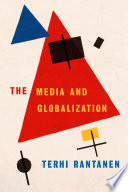 The media and globalization / Terhi Rantanen.
