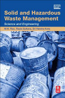 Solid and hazardous waste management : science and engineering / M.N. Rao, Razia Sultana, Sri Harsha Kota.
