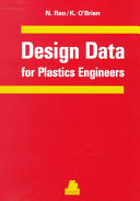 Design data for plastics engineers / Natti Rao, Keith O'Brien.