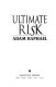 Ultimate risk / Adam Raphael.