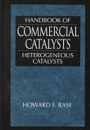 Handbook of commercial catalysts : heterogeneous catalysts / Howard F. Rase.