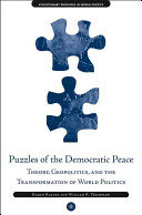 Puzzles of the democratic peace : theory, geopolitics and the transformation of world politics / Karen Rasler and William R. Thompson.