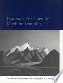 Gaussian processes for machine learning / Carl Edward Rasmussen, Christopher K.I. Williams.