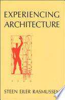 Experiencing architecture / by Steen Eiler Rasmussen.