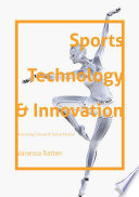 Sports technology and innovation assessing cultural and social factors / Vanessa Ratten.