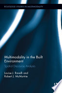 Multimodality in the built environment spatial discourse analysis / Louise J. Ravelli, Robert J. McMurtrie.