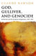 God, Gulliver, and genocide : barbarism and the European imagination, 1492-1945 / Claude Rawson.