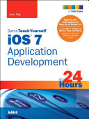Sams teach yourself iOS 7 application development in 24 hours / John Ray.
