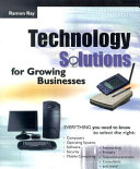 Technology solutions for growing businesses / Ramon Ray.