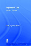 Impossible God : Derrida's theology / Hugh Rayment-Pickard.