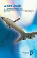 Aircraft design : a conceptual approach / Daniel P. Raymer.