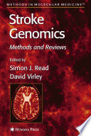 Stroke Genomics Methods and Reviews / edited by Simon J. Read, David Virley.