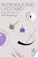 Introducing Lyotard : art and politics / Bill Readings.