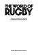 The world of rugby : a history of Rugby Union football / by John Reason and Carwyn James.