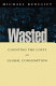 Wasted : counting the costs of global consumption / Michael Redclift.