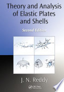 Theory and analysis of elastic plates and shells / J. N. Reddy.