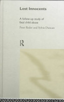 Lost innocents : a follow-up study of fatal child abuse / Peter Reder and Sylvia Duncan.