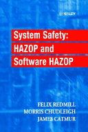 System safety : HAZOP and software HAZOP / Felix Redmill, Morris Chudleigh, and James Catmur.