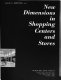 New dimensions in shopping centers and stores.