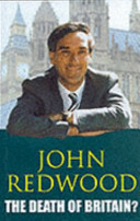 The death of Britain? : the UK's constitutional crisis / John Redwood.