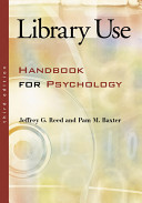 Library use : handbook for psychology / Jeffrey G. Reed and Pam M. Baxter.