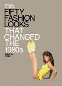 Fifty fashion looks that changed the 1980s / Paula Reed.