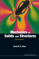 Mechanics of solids and structures / David W. A. Rees, D.Sc.
