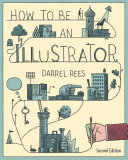 How to be an illustrator Darrel Rees.
