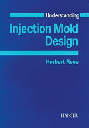 Understanding injection mold design / Herbert Rees.