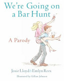 We're going on a bar hunt : a parody / Josie Lloyd & Emlyn Rees ; illustrated by Gillian Johnson.