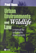 Urban environments and wildlife law : a manual for sustainable development /.
