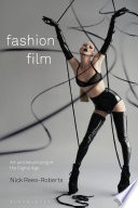 Fashion film : art and advertising in the digital age / Nick Rees-Roberts.