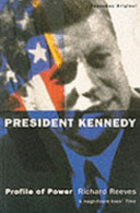 President Kennedy : profile of power / Richard Reeves.