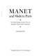 Manet and modern Paris : one hundred paintings, drawings, prints and photographs by Manet and his contemporaries.