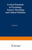 Evoked potentials in psychology, sensory physiology and clinical medicine / (by) D. Regan.