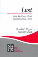 Lust : what we know about human sexual desire / Pamela C. Regan and Ellen Berscheid.