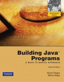 Building Java programs : a back to basics approach / Stuart Reges, Martin Stepp.